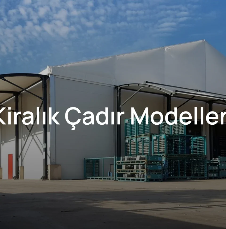 Kiralık Çadır Modelleri